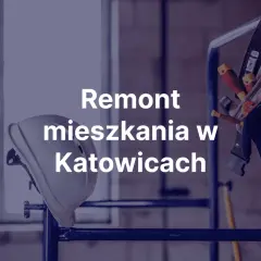 Kask ochronny, rękawice i narzędzia na rusztowaniu. Napis "Remont mieszkania w Katowicach".