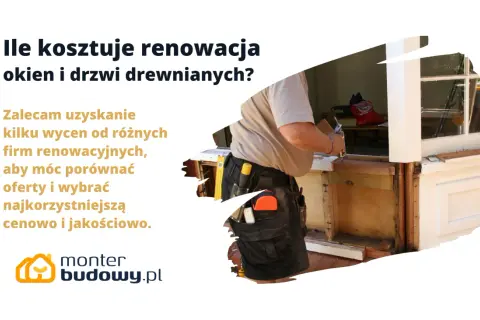 Ile kosztuje renowacja okien drewnianych? Przykłady cen i czynniki wpływające na koszty